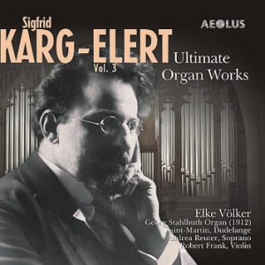 Karg-Elert, Vol. 3